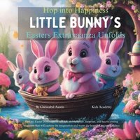 bokomslag Hop into Happiness Little Bunny's Easter Extravaganza Unfolds