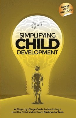 Joyce T, Joyce T. - Simplifying Child Development, Häftad