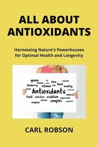 bokomslag All about Antioxidants