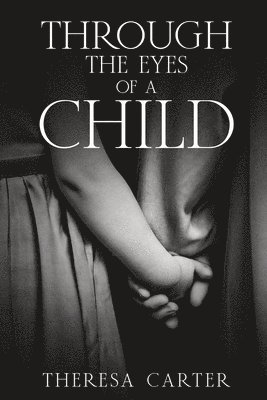 Theresa Carter - Through the Eyes of a Child, Häftad