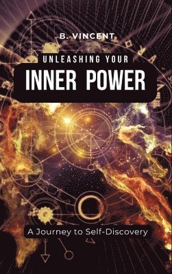 B Vincent, B. Vincent - Unleashing Your Inner Power, Inbunden