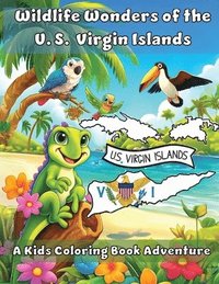 bokomslag Wildlife Wonders of the U.S. Virgin Islands: A Kids Coloring Book Adventure