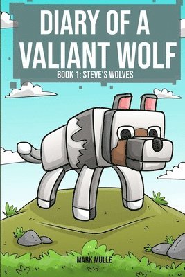 bokomslag Diary of a Valiant Wolf Book 1