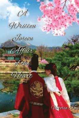 bokomslag A Written Joseon Affair of the Heart