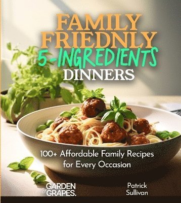 Family-Friendly 5-Ingredients Dinners