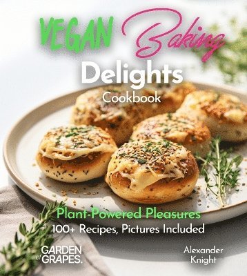 Alexander Knight - Vegan Baking Delights Cookbook, Häftad
