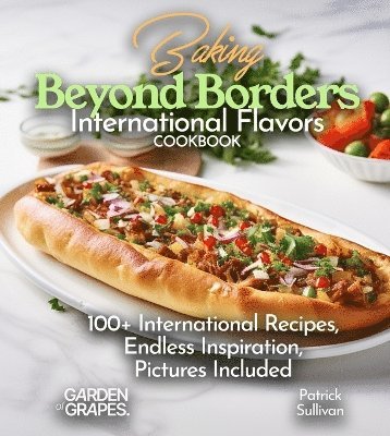 Patrick Sullivan - Baking Beyond Borders International Flavors Cookbook, Häftad