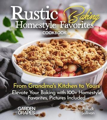 Rustic Baking Homestyle Favorites Cookbook