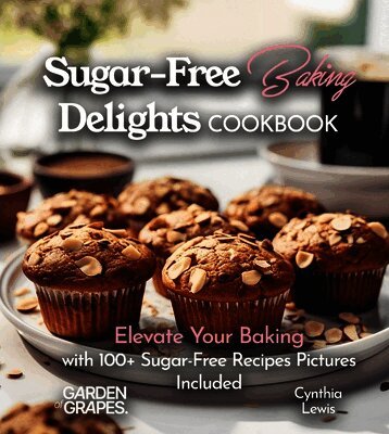 Cynthia Lewis - Sugar-Free Baking Delights Cookbook, Häftad