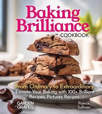 Baking Brilliance Cookbook