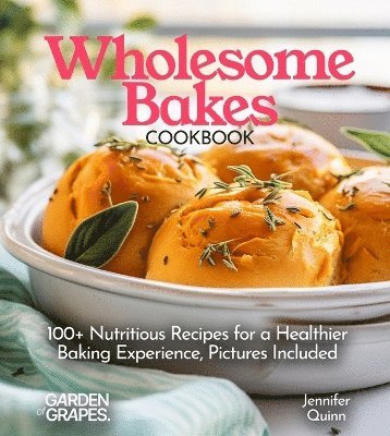 Jennifer Quinn - Wholesome Bakes Cookbook, Häftad