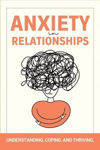 bokomslag Anxiety in Relationships