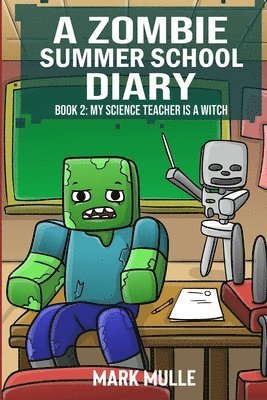 A Zombie Summer School Diaries Book 2 1