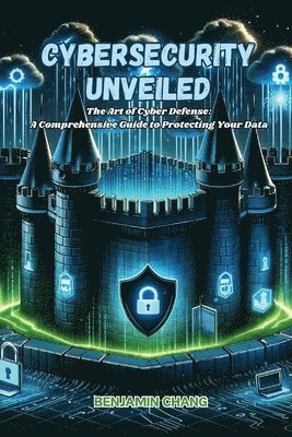 Cybersecurity Unveiled 1