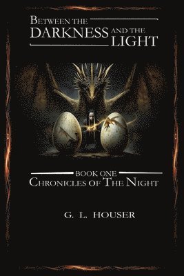 G L Houser, G. L. Houser - Between The Darkness And The Light, Häftad