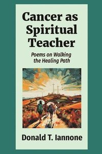 bokomslag Cancer as Spiritual Teacher