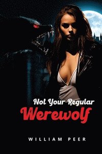 bokomslag Not Your Regular Werewolf
