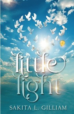 Sakita L Gilliam, Sakita L. Gilliam - This Little Light, Häftad