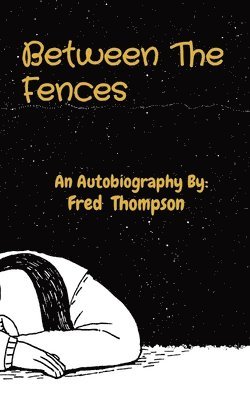 Fred Thompson - Between The Fences, Häftad