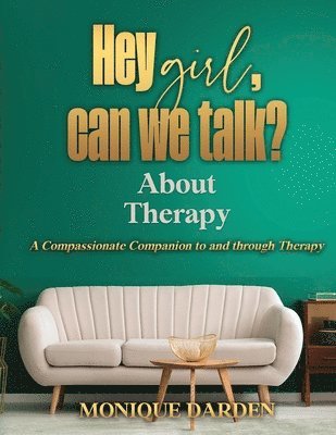 Hey Girl, Can We Talk? -About Therapy 1