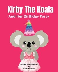 bokomslag Kirby The Koala And Her Birthday Party