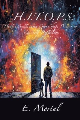 H.I.T.O.P.S. Healing in Trauma Ownership, Prosperity, & Self-Reflection