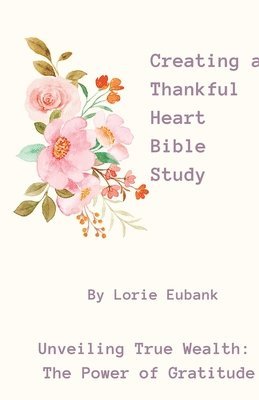 Creating a Thankful Heart Bible Study 1
