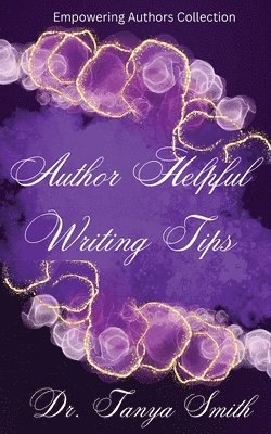 bokomslag Author Helpful Writing Tips - Empowering Authors Collection Book Three