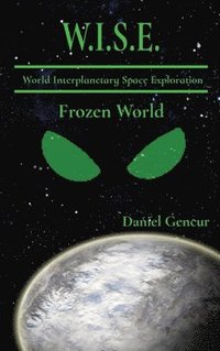 bokomslag W.I.S.E. World Interplanetary Space Exploration