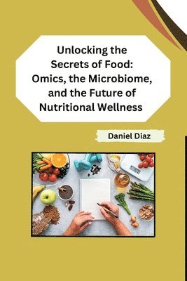 Unlocking the Secrets of Food 1