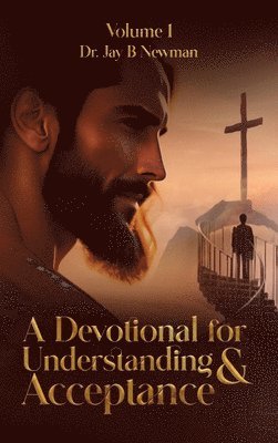 Jay B Newman - Devotional for Understanding & Acceptance, Inbunden