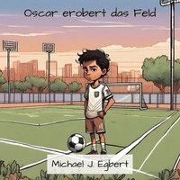 bokomslag Oscar erobert das Feld