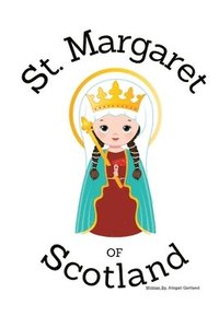 bokomslag St. Margaret of Scotland - Children's Christian Book - Lives of the Saints