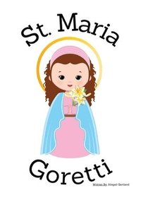 bokomslag St. Maria Goretti - Children's Christian Book - Lives of the Saints