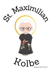 bokomslag St. Maximilian Kolbe - Children's Christian Book - Lives of the Saints