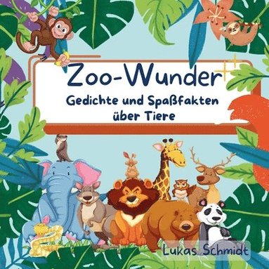 Lukas Schmidt - Zoo-Wunder, Häftad