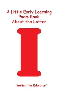 bokomslag Little Early Learning Poem Book about the Letter I