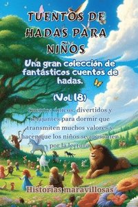 bokomslag Fbulas para nios Una gran coleccin de fantsticas fbulas y cuentos de hadas. (Vol.18)