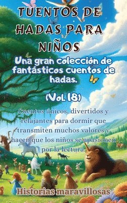 Historias Maravillosas, Historias maravillosas - Fábulas para niños Una gran colección de fantásticas fábulas y cuentos de hadas. (Vol.18), Inbunden