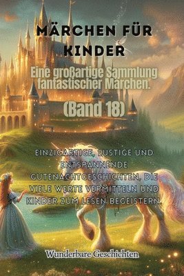 bokomslag Mrchen fr Kinder Eine groartige Sammlung fantastischer Mrchen. (Band 18)