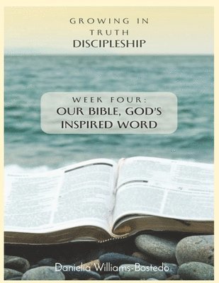 Danielia Williams-Bostedo, John Yates - Growing in Truth Discipleship, Häftad