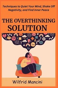 bokomslag The Overthinking Solution