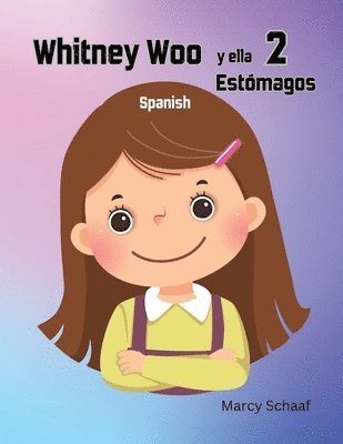 Marcy Schaaf - Whitney Woo y ella 2 Estómagos (Spanish), Häftad
