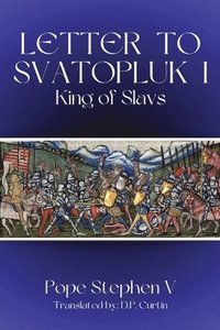 bokomslag Letter to Svatopluk I, King of Slavs