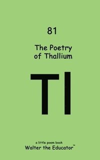 bokomslag The Poetry of Thallium