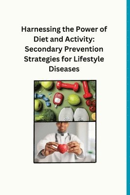 Harnessing the Power of Diet and Activity 1