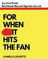 bokomslag Survival Guide For When Shit Hits The Fan: Workbook, Manual, Journal, Agenda - For When **it Hits The Fan: Workbook, Manual Agenda Thingy For When **i