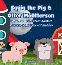 bokomslag Squig the Pig & Otter McOtterson Interactive Outer Space Adventure