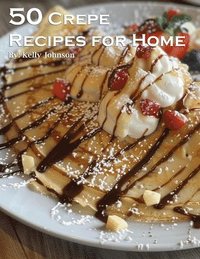 bokomslag 50 Crepe Recipes for Home
