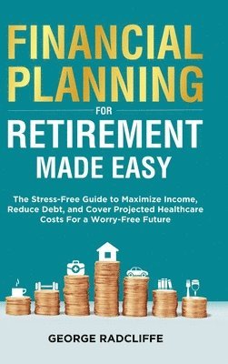 Financial Planning for Retirement Made Easy
